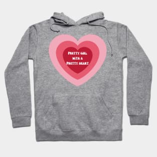 Pretty Girl with a Pretty Heart Hoodie